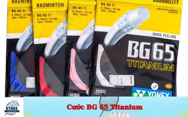 Cước BG 65 Titanium Kết Hợp Độ Bền Và Lực Đánh