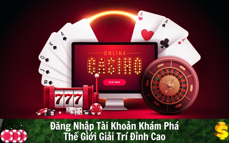 Đăng Nhập Tài Khoản Khám Phá Thế Giới Giải Trí Đỉnh Cao